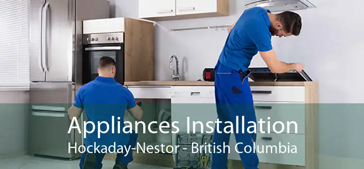 Appliances Installation Hockaday-Nestor - British Columbia