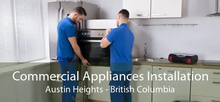 Commercial Appliances Installation Austin Heights - British Columbia