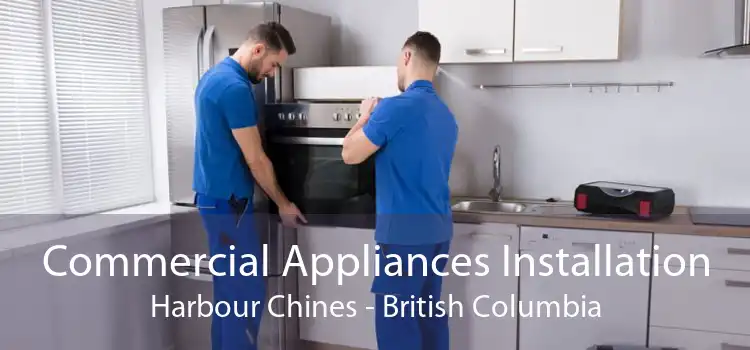 Commercial Appliances Installation Harbour Chines - British Columbia