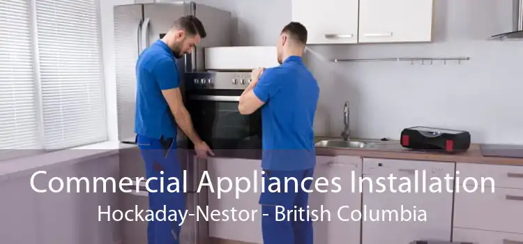 Commercial Appliances Installation Hockaday-Nestor - British Columbia