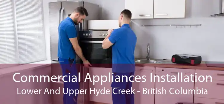 Commercial Appliances Installation Lower And Upper Hyde Creek - British Columbia