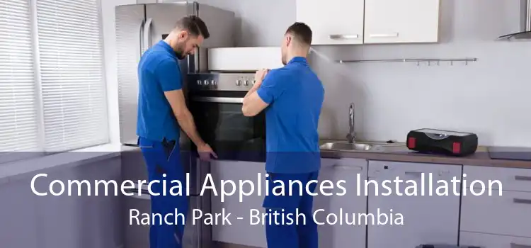 Commercial Appliances Installation Ranch Park - British Columbia