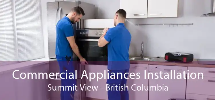 Commercial Appliances Installation Summit View - British Columbia