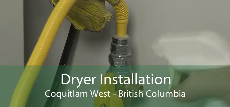 Dryer Installation Coquitlam West - British Columbia