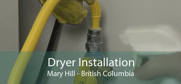 Dryer Installation Mary Hill - British Columbia