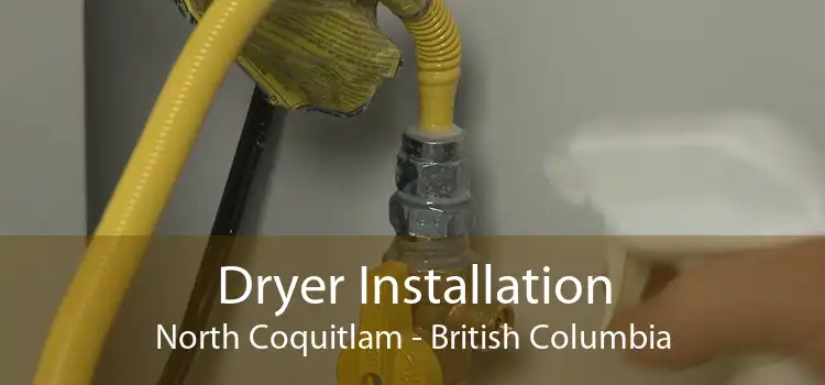 Dryer Installation North Coquitlam - British Columbia