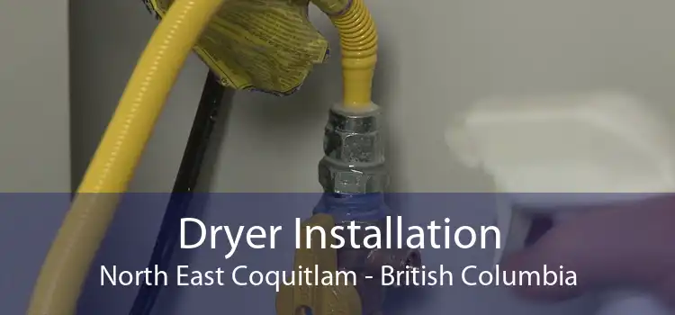 Dryer Installation North East Coquitlam - British Columbia
