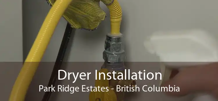 Dryer Installation Park Ridge Estates - British Columbia