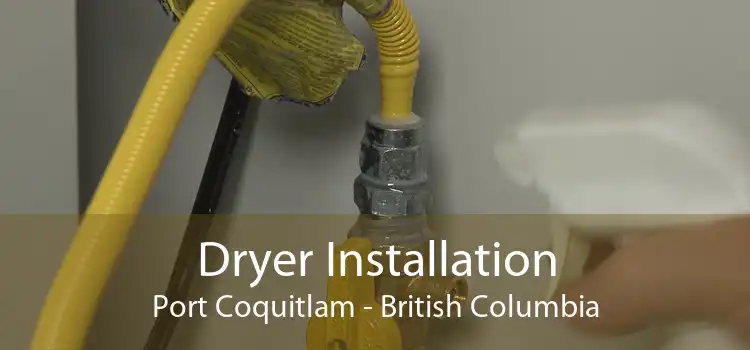 Dryer Installation Port Coquitlam - British Columbia