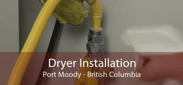Dryer Installation Port Moody - British Columbia