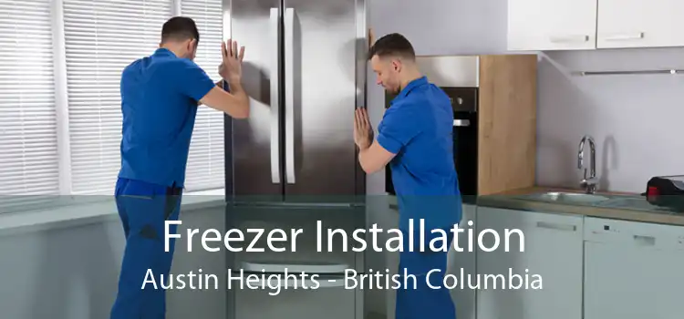 Freezer Installation Austin Heights - British Columbia