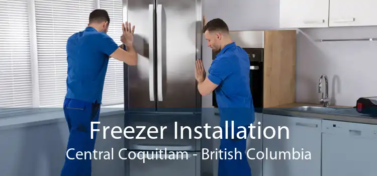 Freezer Installation Central Coquitlam - British Columbia