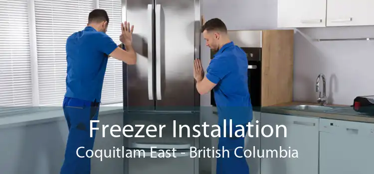 Freezer Installation Coquitlam East - British Columbia