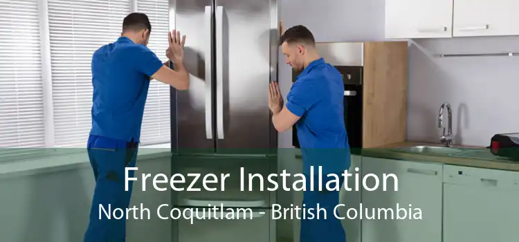 Freezer Installation North Coquitlam - British Columbia