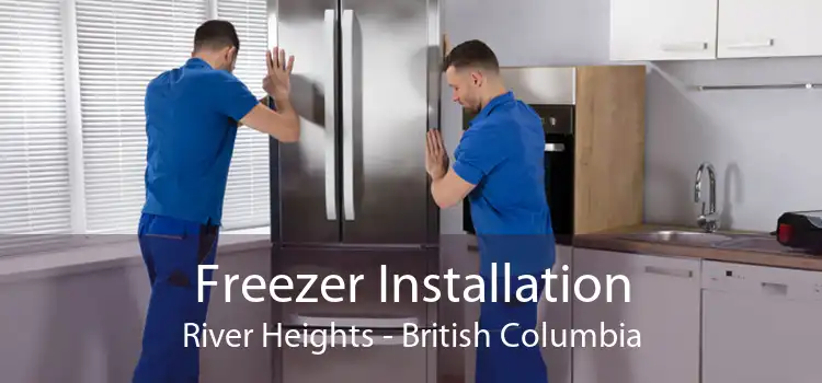 Freezer Installation River Heights - British Columbia