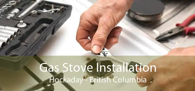 Gas Stove Installation Hockaday - British Columbia