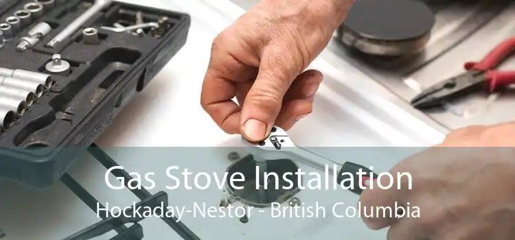 Gas Stove Installation Hockaday-Nestor - British Columbia