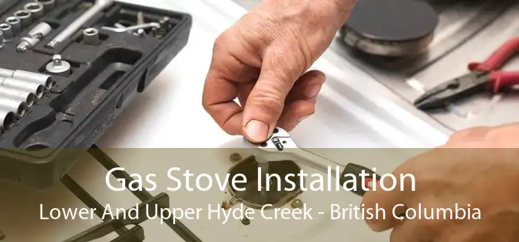 Gas Stove Installation Lower And Upper Hyde Creek - British Columbia