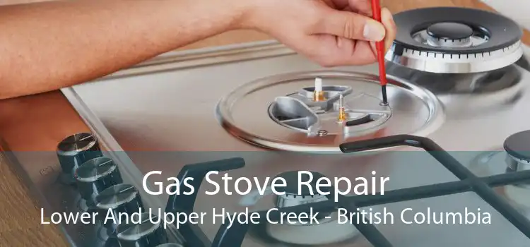 Gas Stove Repair Lower And Upper Hyde Creek - British Columbia