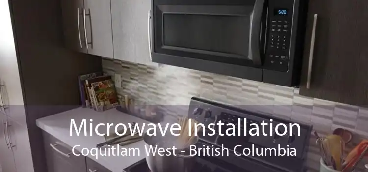 Microwave Installation Coquitlam West - British Columbia