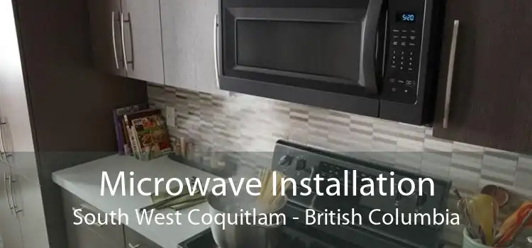 Microwave Installation South West Coquitlam - British Columbia