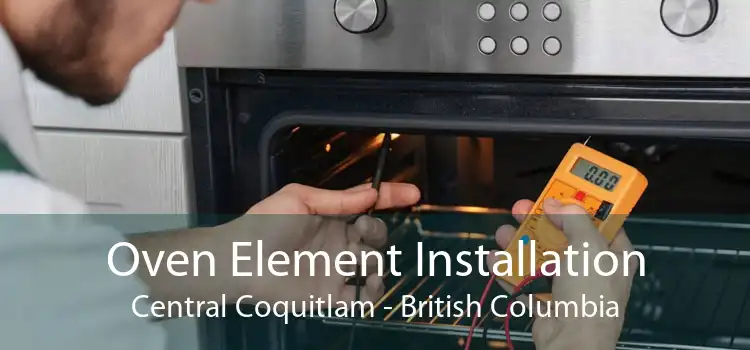 Oven Element Installation Central Coquitlam - British Columbia