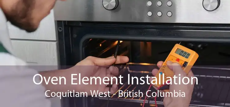 Oven Element Installation Coquitlam West - British Columbia
