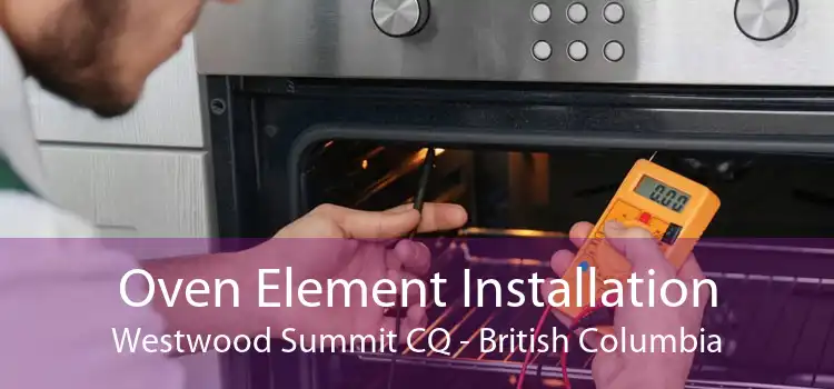 Oven Element Installation Westwood Summit CQ - British Columbia
