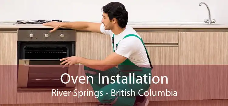 Oven Installation River Springs - British Columbia
