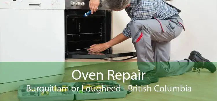 Oven Repair Burquitlam or Lougheed - British Columbia