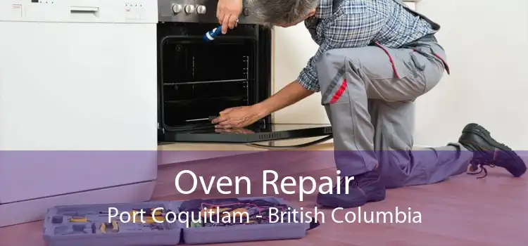 Oven Repair Port Coquitlam - British Columbia