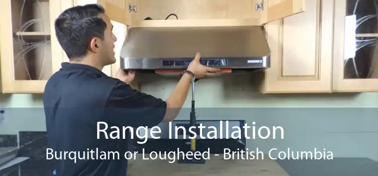 Range Installation Burquitlam or Lougheed - British Columbia