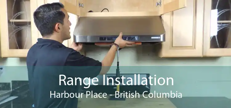 Range Installation Harbour Place - British Columbia