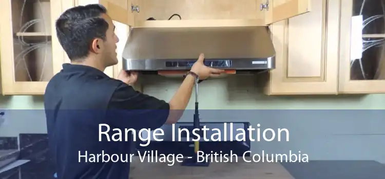 Range Installation Harbour Village - British Columbia