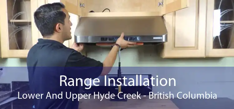 Range Installation Lower And Upper Hyde Creek - British Columbia