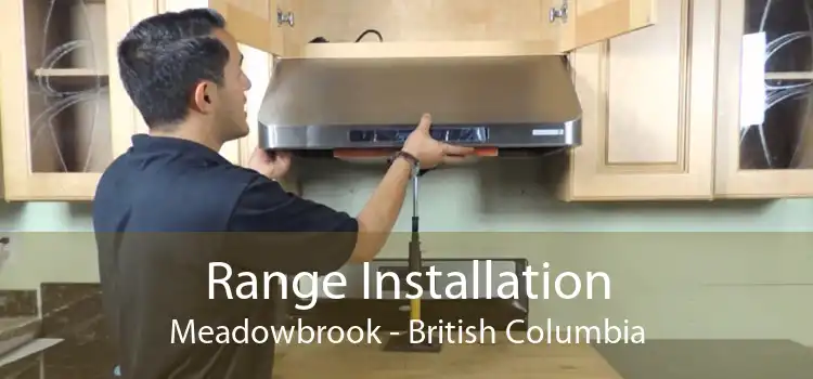 Range Installation Meadowbrook - British Columbia