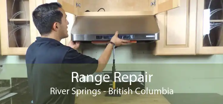 Range Repair River Springs - British Columbia