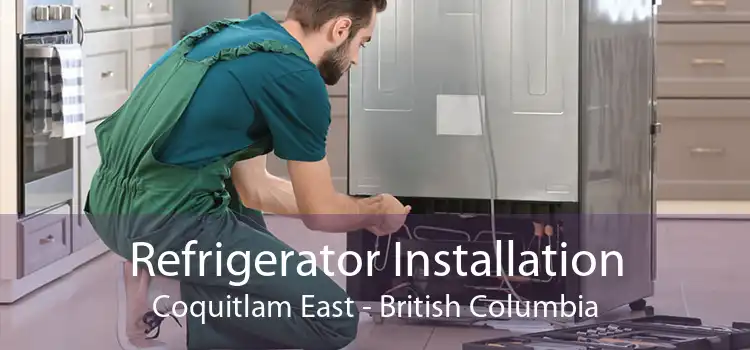 Refrigerator Installation Coquitlam East - British Columbia