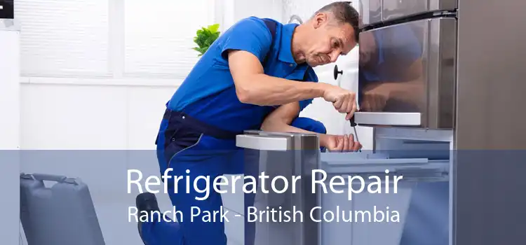Refrigerator Repair Ranch Park - British Columbia