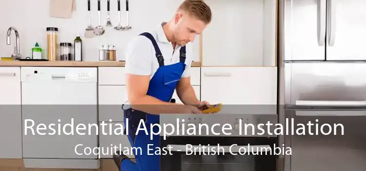 Residential Appliance Installation Coquitlam East - British Columbia