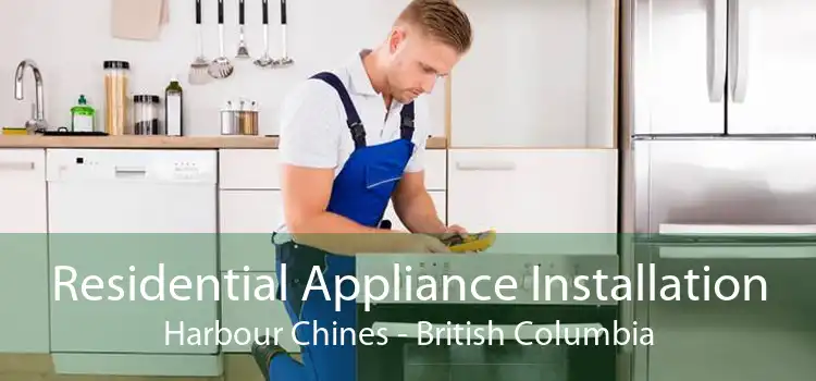 Residential Appliance Installation Harbour Chines - British Columbia
