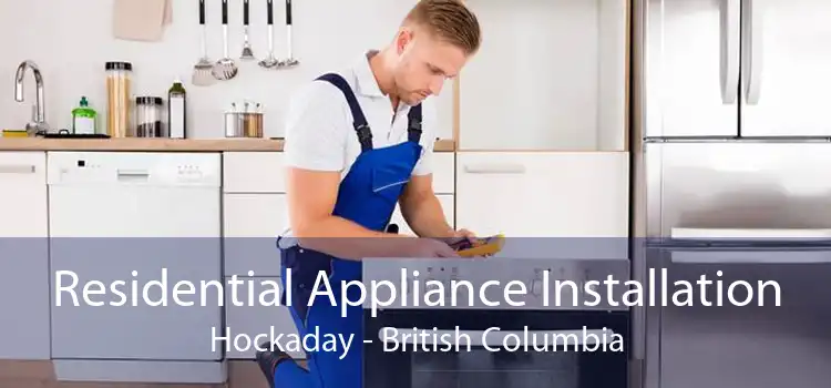 Residential Appliance Installation Hockaday - British Columbia