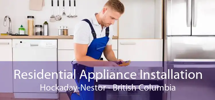 Residential Appliance Installation Hockaday-Nestor - British Columbia