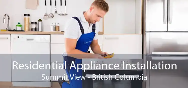 Residential Appliance Installation Summit View - British Columbia