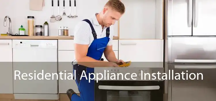 Residential Appliance Installation 