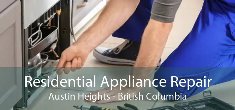 Residential Appliance Repair Austin Heights - British Columbia