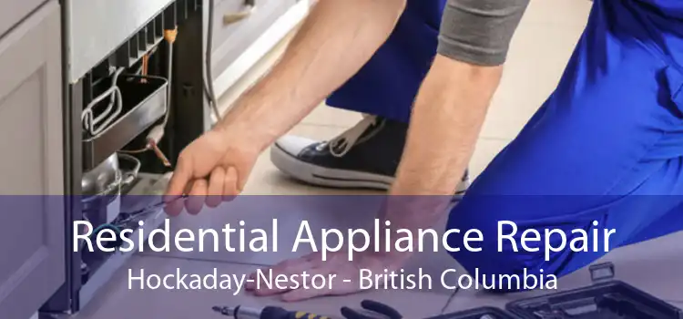 Residential Appliance Repair Hockaday-Nestor - British Columbia