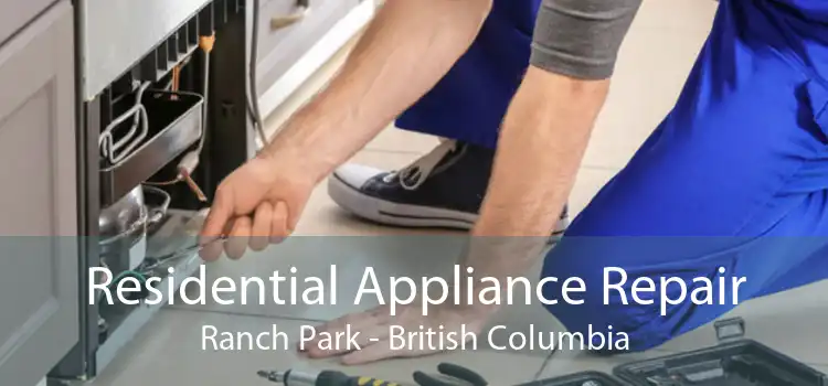 Residential Appliance Repair Ranch Park - British Columbia
