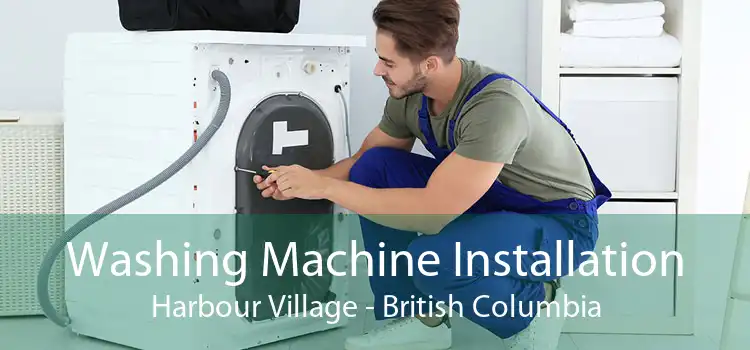 Washing Machine Installation Harbour Village - British Columbia