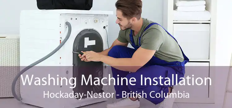 Washing Machine Installation Hockaday-Nestor - British Columbia